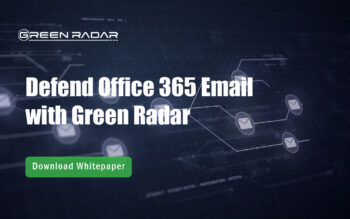 White Paper – Defend Office 365 with Green Radar