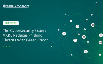 Case Study – The Cybersecurity Expert VXRL Reduces Phishing Threats With Green Radar