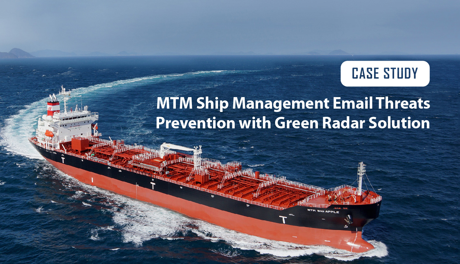 MTM Ship Management Email Threats Prevention with Green Radar Solution